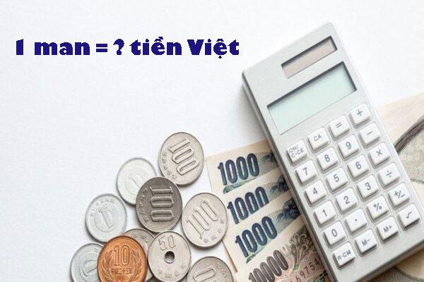 Đồng tiền Man Nhật là gì? Quy đổi Man sang tiền Việt