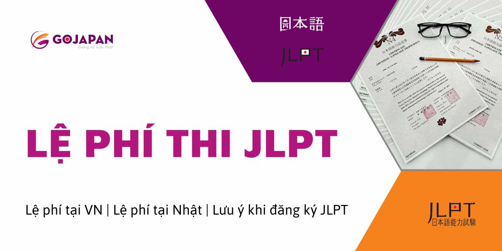 Lệ Phí Thi JLPT tại Việt Nam và Nhật Bản: Chi tiết