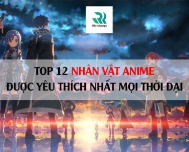 Top 12 Nhân Vật Anime Được Yêu Thích Nhất Mọi Thời Đại
