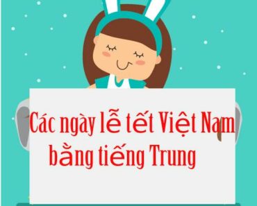 Các ngày lễ tết của Việt Nam trong tiếng Trung: Tìm hiểu và ghi nhớ nhé!