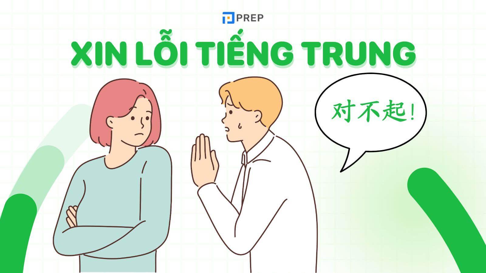 Xin lỗi tiếng Trung: Cách nói xin lỗi trong mọi tình huống